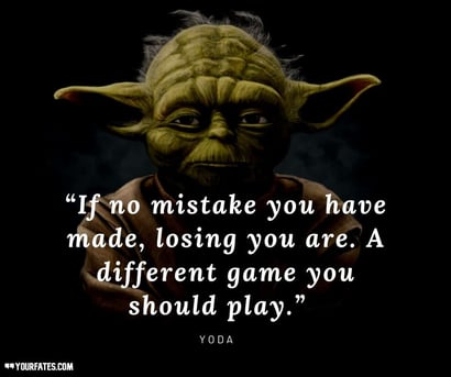 “If-no-mistake-you-have-made-losing-you-are.-A-different-game-you-should-play.”